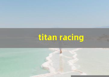 titan racing